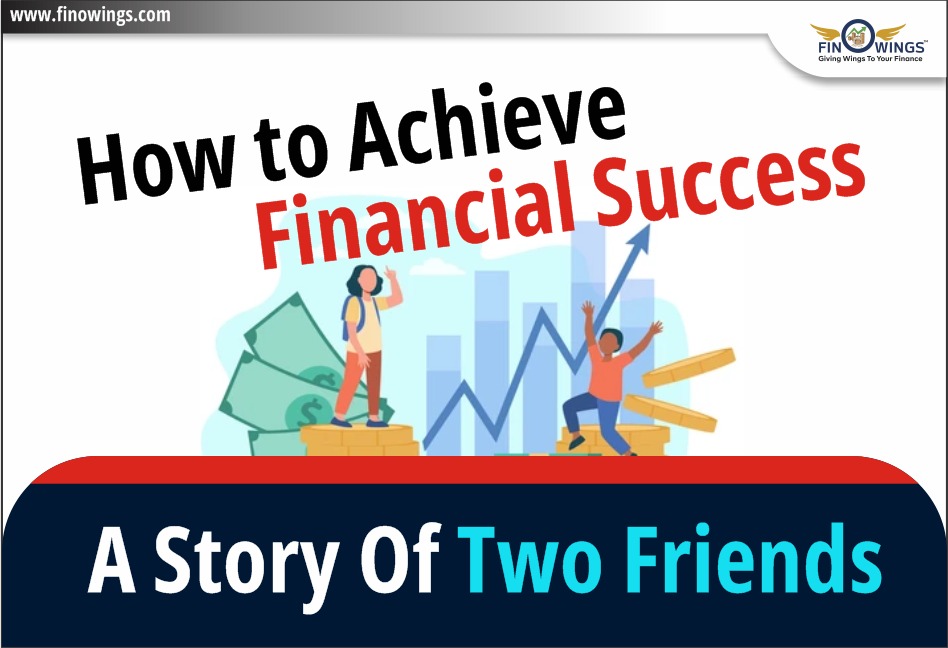 How to Achieve Financial Success: A Story of Two Friends